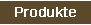 Produkte